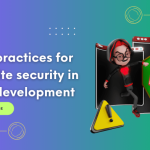 Best practices for maintaining website security during development